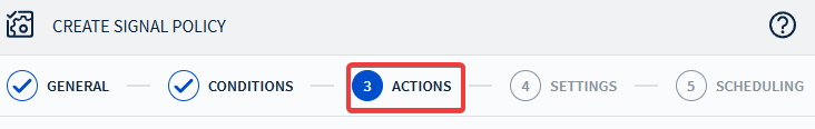 Select the Actions tab in the signal policy wizard.