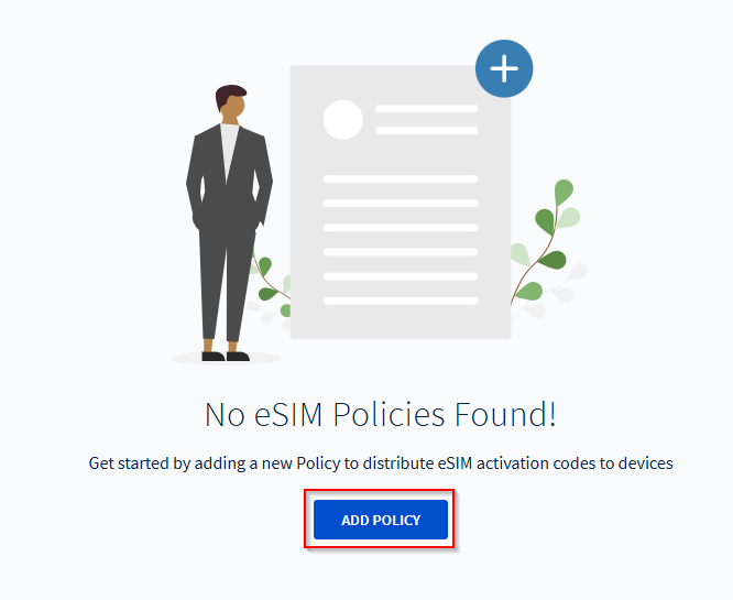 In the eSIM policy screen, select Add Policy to add a new eSIM policy