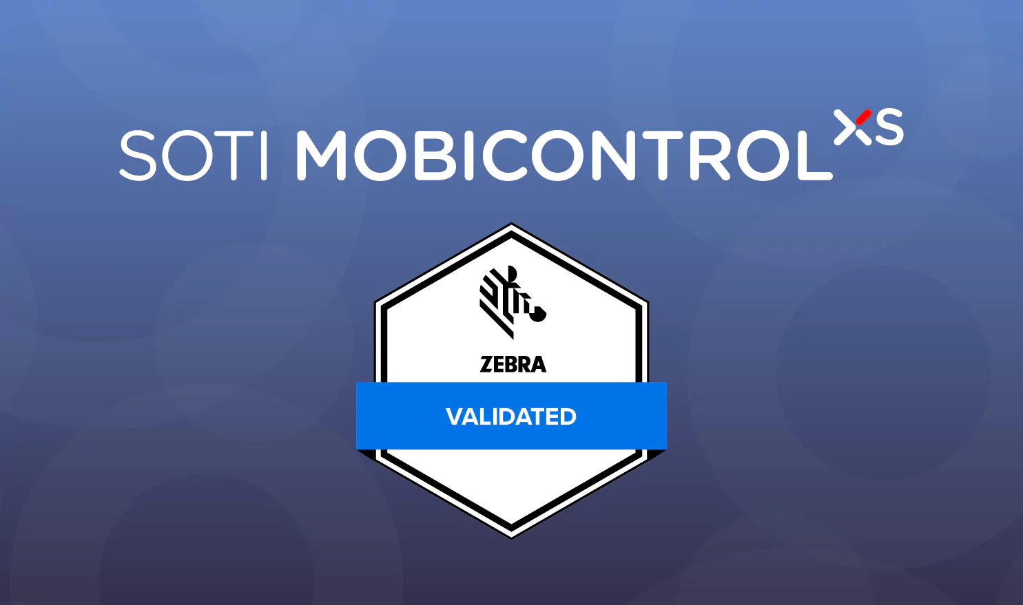 SOTI MobiControl & SOTI XSight 2025.0 Are Now Zebra Validated!