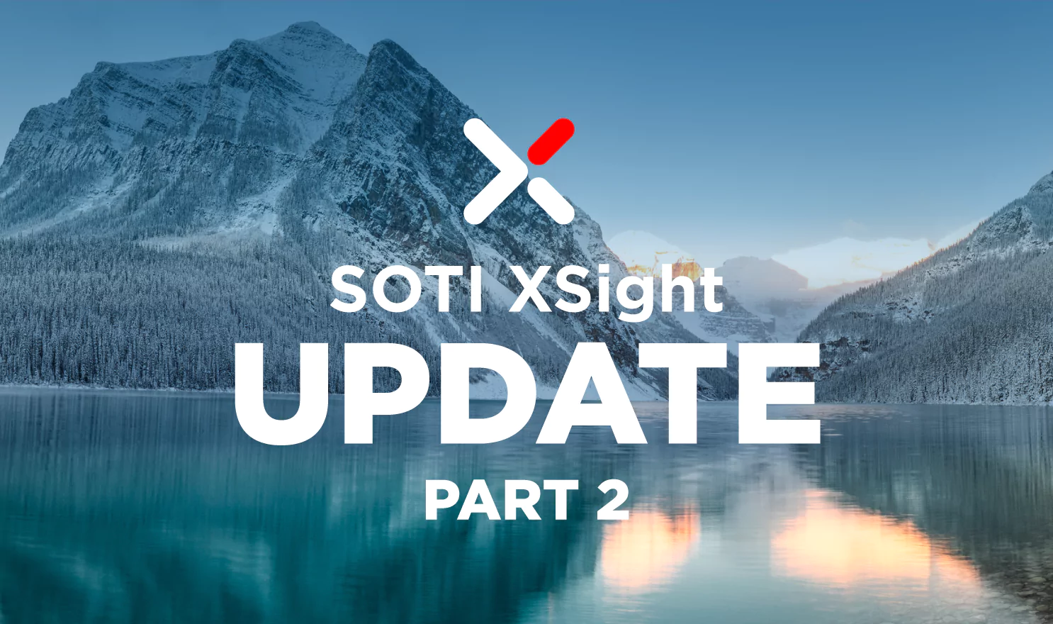 Fall 2024 SOTI XSight Update Part 2