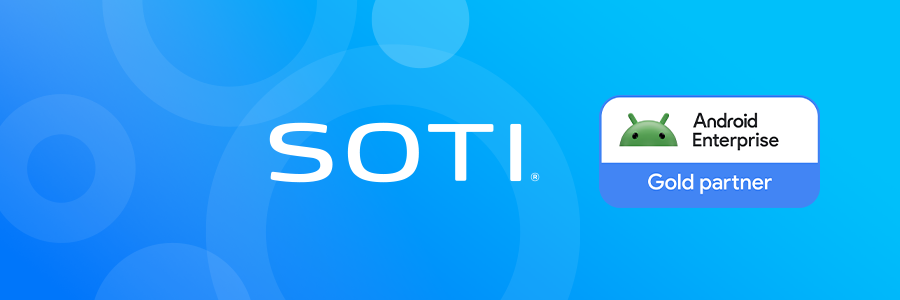 SOTI is a Gold partner in Google’s Android Enterprise Partner Program