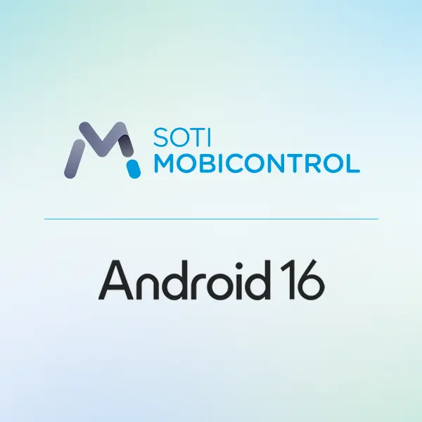 SOTI MobiControl | Android 16