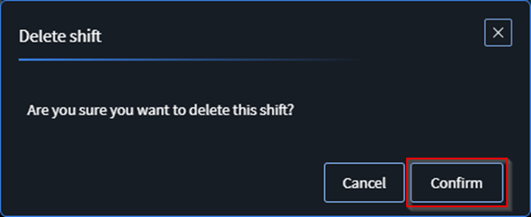 Confirm the deletion of the shift